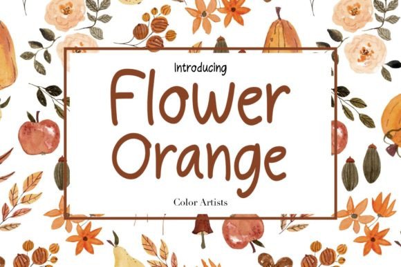 Orange Flower: A Typeface That Blooms on the Page